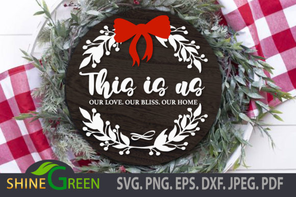 This is Us Floral Round Home Love Family Graphics for Crafts